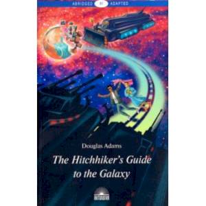 The Hitchhiker's Guide to the Galaxy The Hitchhiker's Guide to the Galaxy