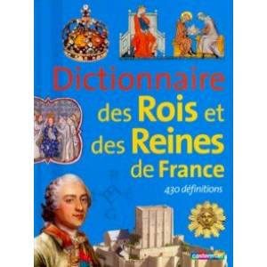 Dictionnaire des Rois et Reines de France Dictionnaire des Rois et Reines de France