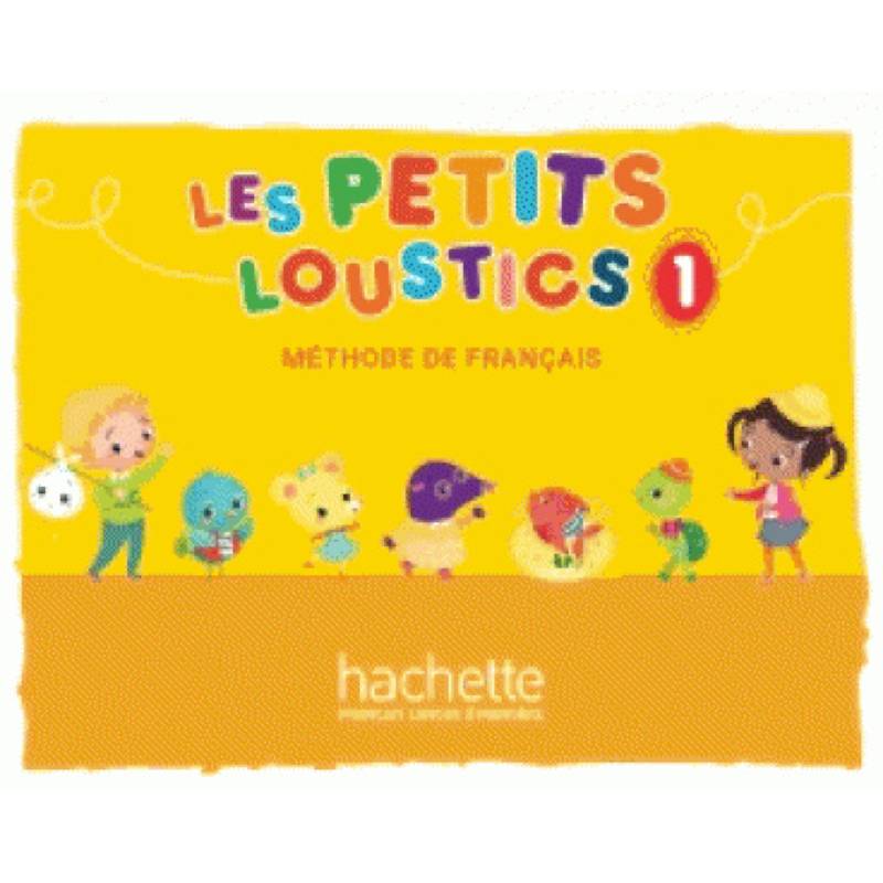 Les Petits Loustics 1. Livre de l'eleve Les Petits Loustics 1. Livre de l'eleve