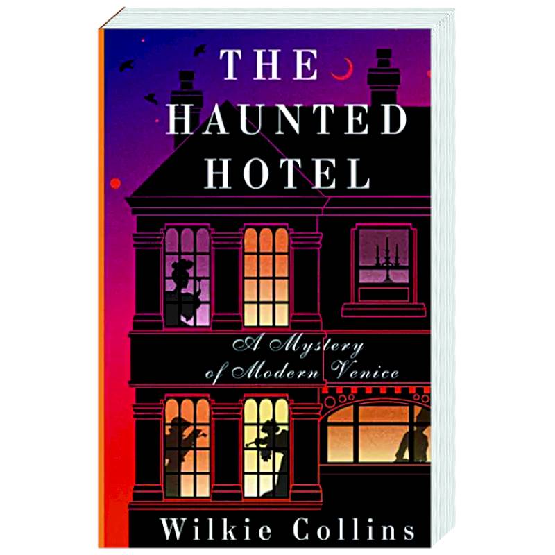 The Haunted Hotel: A Mystery of Modern Venice The Haunted Hotel: A Mystery of Modern Venice
