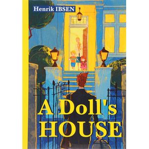 A Doll's House A Doll's House