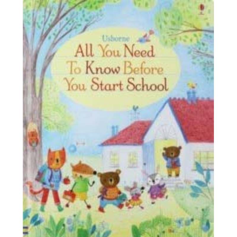 All You Need to Know Before You Start School All You Need to Know Before You Start School