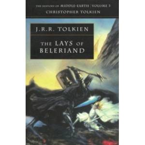 The Lays of Beleriand (The History of Middle-earth, Book 3) The Lays of Beleriand (The History of Middle-earth, Book 3)
