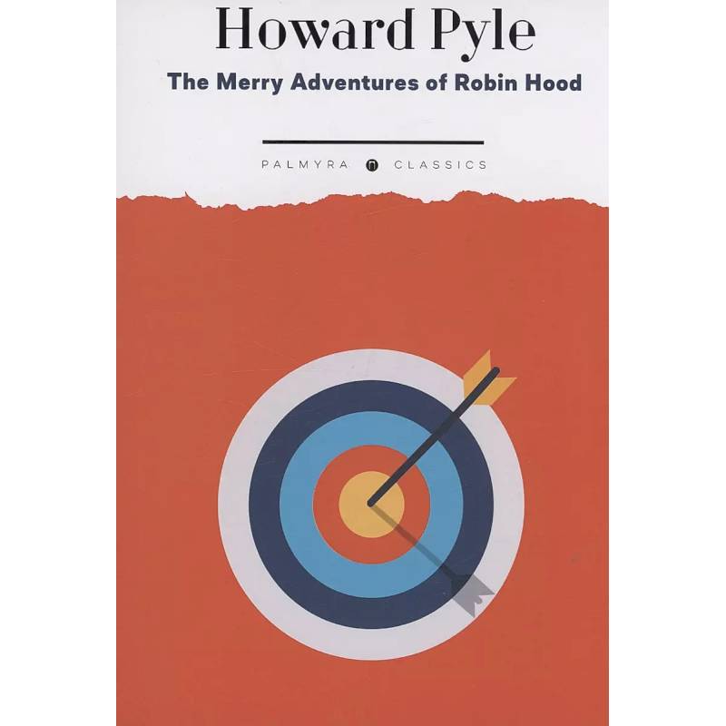 The Merry Adventures of Robin Hood. of Great Renown in Nottinghamshire The Merry Adventures of Robin Hood. of Great Renown in Nottinghamshire