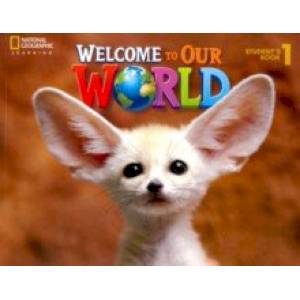 Welcome to Our World 1 Student's Book Welcome to Our World 1 Student's Book