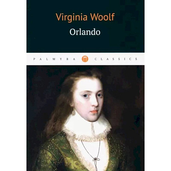 Virginia Woolf: Orlando Virginia Woolf: Orlando