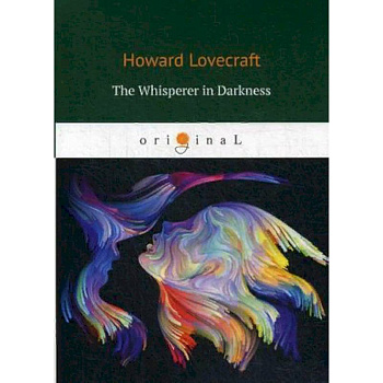 The Whisperer in Darkness The Whisperer in Darkness
