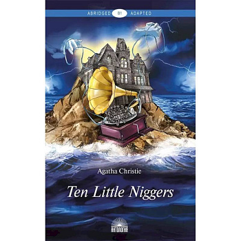 Ten Little Niggers. Книга для чтения на английском языке. Уровень В1 Ten Little Niggers. Книга для чтения на английском языке. Уровень В1